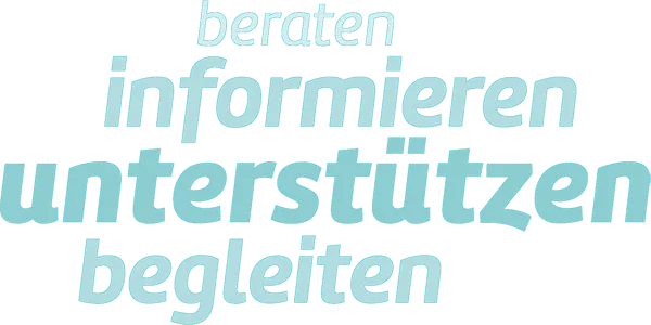 Wir beraten, informieren, unterstützen, begleiten